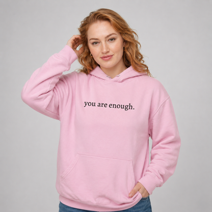 You Are Enough Hoodie