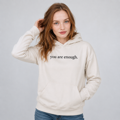 You Are Enough Hoodie