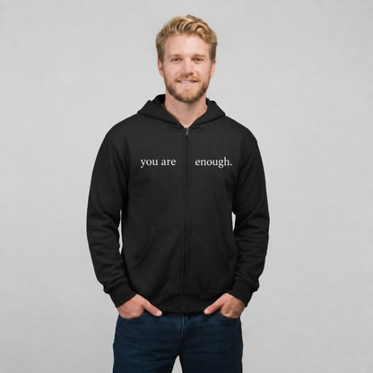 You Are Enough Zip Up Hoodie