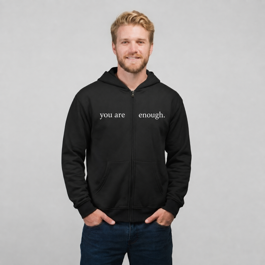 You Are Enough Zip Up Hoodie