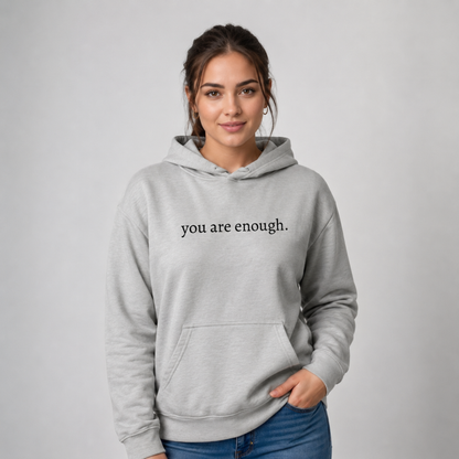 You Are Enough Hoodie