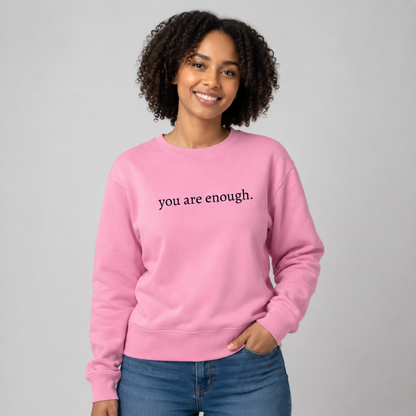 You Are Enough Sweatshirt