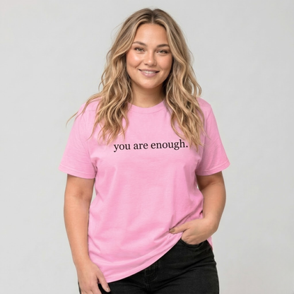 You Are Enough T-shirt