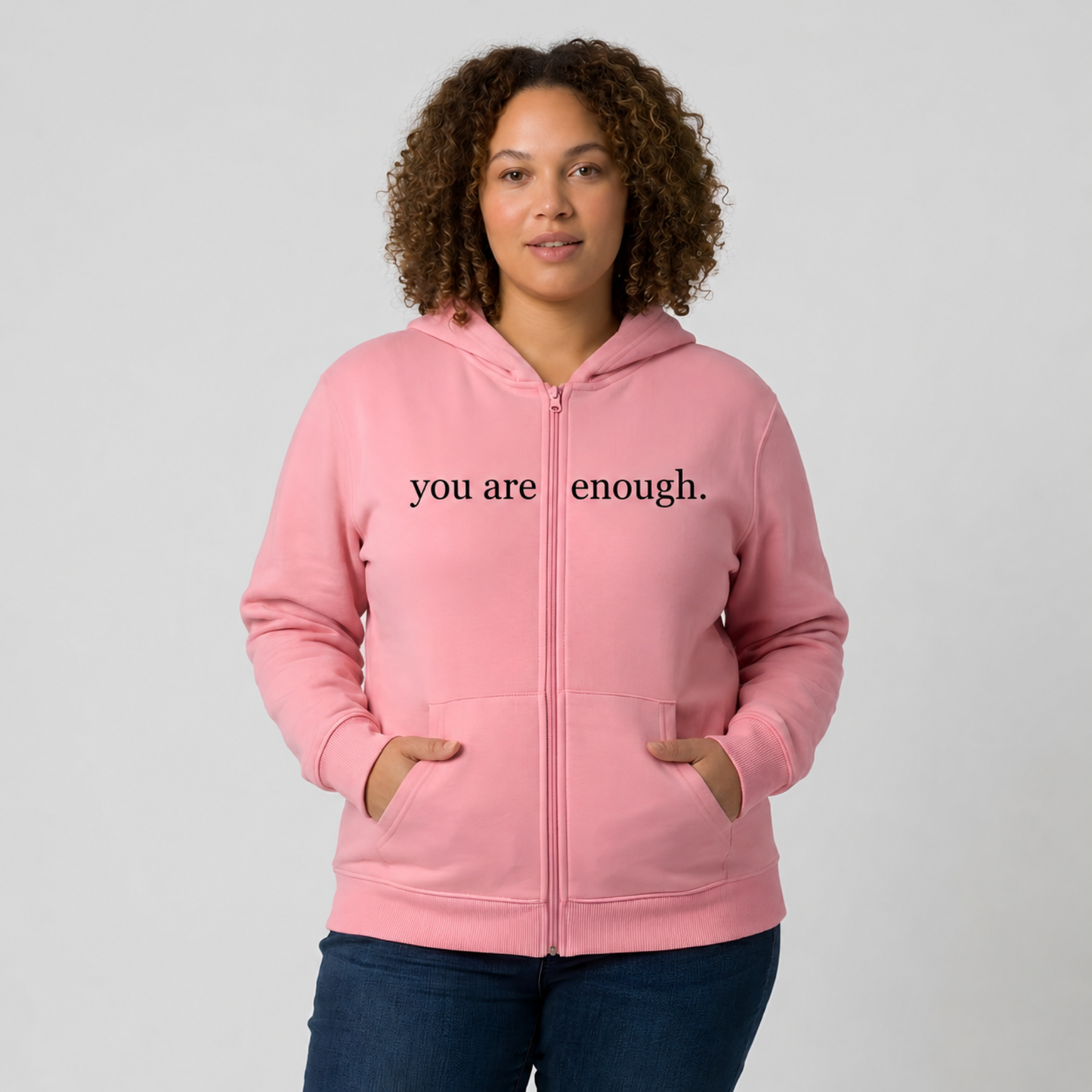 You Are Enough Zip Up Hoodie