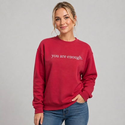 You Are Enough Sweatshirt