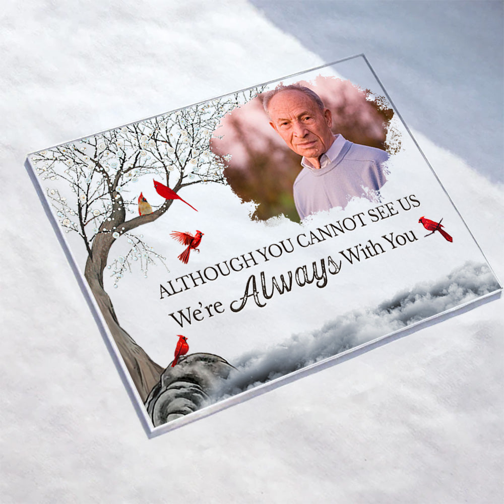 I'm Always With You - Memorial  Gift  for Loved Ones  - Personalized Acrylic Photo  Plaque